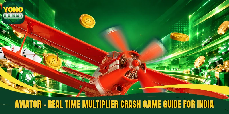 Aviator - Real Time Multiplier Crash Game Guide For India