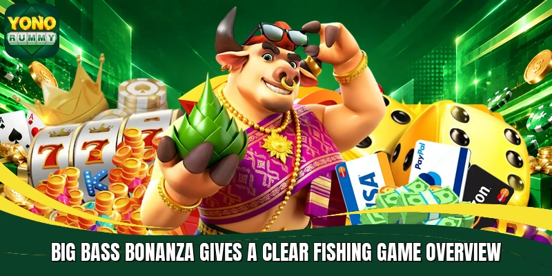 Big Bass Bonanza gives a clear fishing game overview Big Bass Bonanza gives a clear fishing game overview