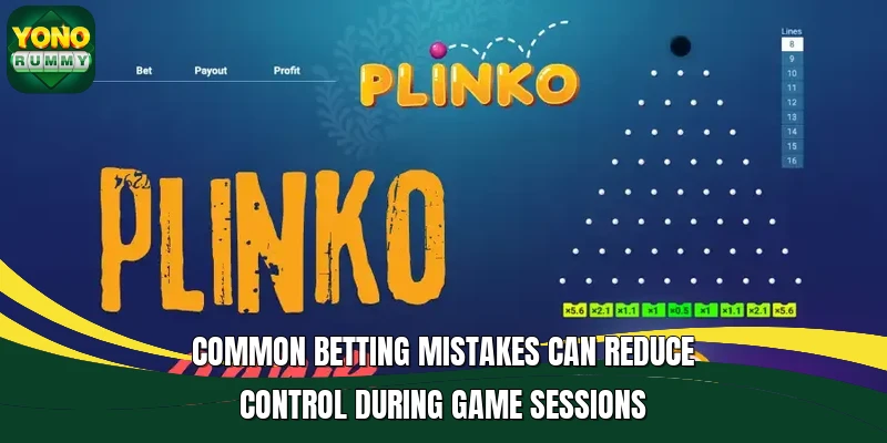 Common betting mistakes can reduce control during game sessions Common betting mistakes can reduce control during game sessions