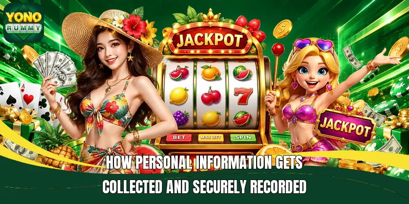 How personal information gets collected and securely recorded How personal information gets collected and securely recorded