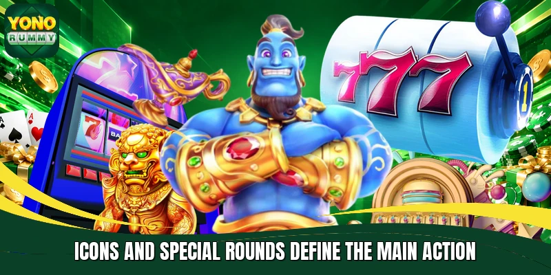 Icons and special rounds define the main action Icons and special rounds define the main action