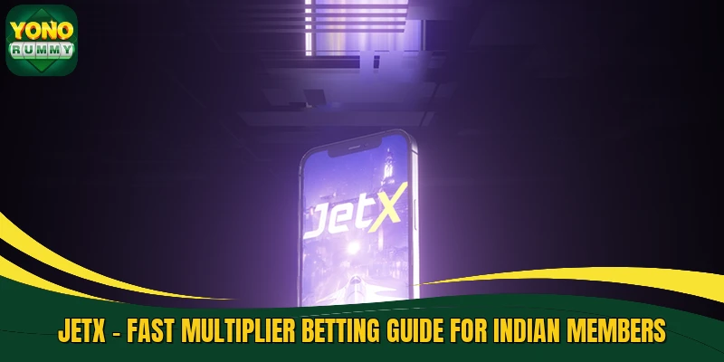 JetX - Fast Multiplier Betting Guide For Indian Members