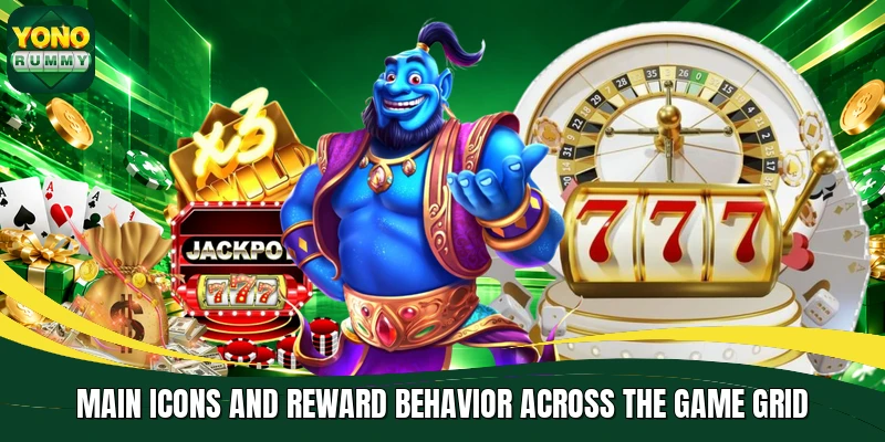 Main icons and reward behavior across the game grid Main icons and reward behavior across the game grid