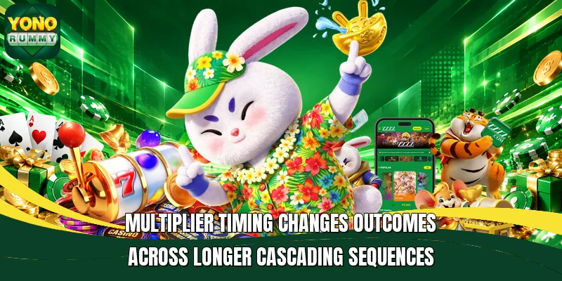Multiplier timing changes outcomes across longer cascading sequences Multiplier timing changes outcomes across longer cascading sequences