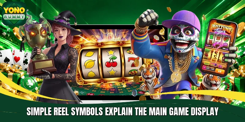 Simple reel symbols explain the main game display Simple reel symbols explain the main game display