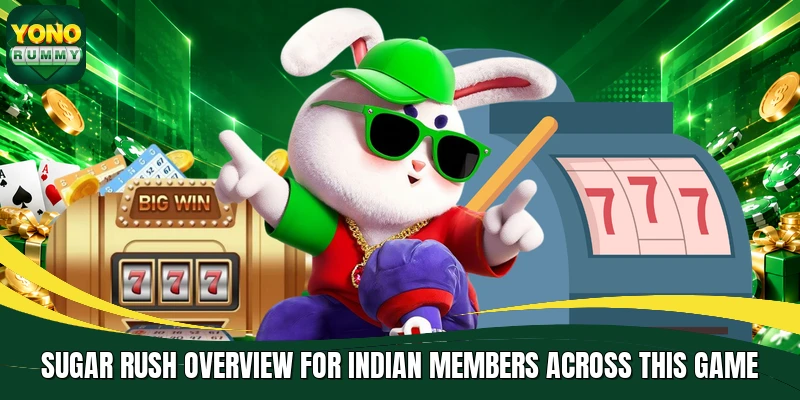 Sugar Rush overview for Indian members across this game Sugar Rush overview for Indian members across this game