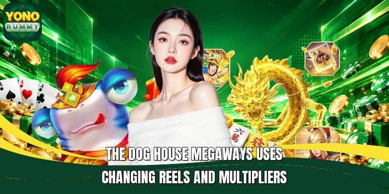 The Dog House Megaways uses changing reels and multipliers The Dog House Megaways uses changing reels and multipliers